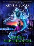 Cover: Things Slip Through (The Clifton Heights Saga, #1) - Crystal Lake Publishing
