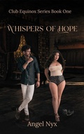 Cover: Whispers of Hope (Club Equinox, #1) - Angel Nyx