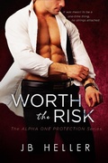Cover: Worth the Risk (Alpha One Protection, #1) - JB Heller