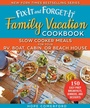 Cover: Fix-It and Forget-It Family Vacation Cookbook - Good Books