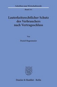 Abbildung von: Lauterkeitsrechtlicher Schutz des Verbrauchers nach Vertragsschluss - Duncker & Humblot