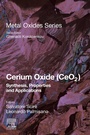 Cover: Cerium Oxide (CeO2): Synthesis, Properties and Applications - Elsevier