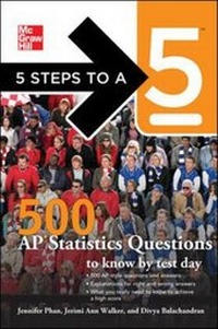 Enlarge image Cover: 5 Steps to a 5 500 AP Statistics Questions to Know by Test Day - McGraw-Hill Professional