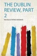 Cover: The Dublin Review, Part 2 - HardPress Ltd