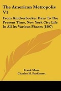 Cover: The American Metropolis V1 - Kessinger Publishing