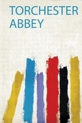 Cover: Torchester Abbey - HardPress Ltd