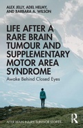 Cover: Life After a Rare Brain Tumour and Supplementary Motor Area Syndrome - Routledge