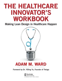 Enlarge image Cover: The Healthcare Innovator's Workbook - CRC Press