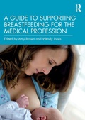Cover: A Guide to Supporting Breastfeeding for the Medical Profession - Routledge