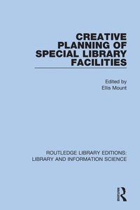Enlarge image Cover: Creative Planning of Special Library Facilities - Routledge