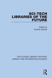 Abbildung von: Sci-Tech Libraries of the Future - Routledge