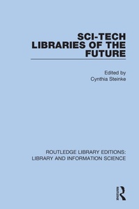 Abbildung von: Sci-Tech Libraries of the Future - Routledge