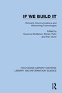 Cover: If We Build It - Routledge