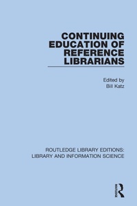 Enlarge image Cover: Continuing Education of Reference Librarians - Routledge