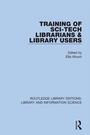 Cover: Training of Sci-Tech Librarians & Library Users - Routledge