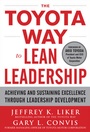 Cover: The Toyota Way to Lean Leadership: Achieving and Sustaining Excellence through Leadership Development - McGraw-Hill Education