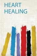 Cover: Heart Healing - HardPress Ltd