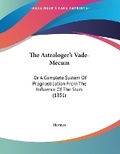 Cover: The Astrologer's Vade-Mecum - Kessinger Publishing