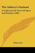 Cover: The Athlete's Garland - Kessinger Publishing