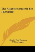 Cover: The Atlantic Souvenir For 1830 (1830) - Kessinger Publishing