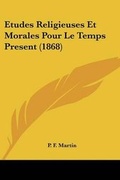 Cover: Etudes Religieuses Et Morales Pour Le Temps Present (1868) - Kessinger Publishing