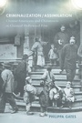 Cover: Criminalization/Assimilation - Rutgers University Press
