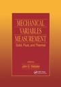 Cover: Mechanical Variables Measurement - Solid, Fluid, and Thermal - CRC Press