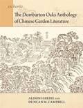 Cover: The Dumbarton Oaks Anthology of Chinese Garden Literature - Dumbarton Oaks Research Library & Collection