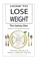 Cover: How to Lose Weight - The Satiety Diet - Quillpen Pty Ltd T/A Leaves of Gold Press
