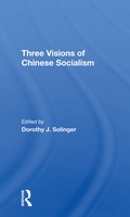 Cover: Three Visions Of Chinese Socialism - Routledge