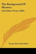 Cover: The Background Of Mystery - Kessinger Publishing