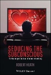 Enlarge image Cover: Seducing the Subconcious - The Psychology of Emotional Influence in Advertising - Wiley