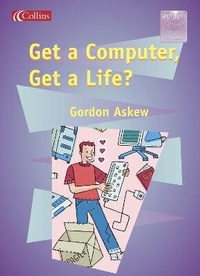 Enlarge image Cover: Get a Computer, Get a Life? - Collins Educational