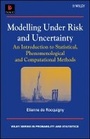 Cover: Modelling Under Risk and Uncertainty - An Introduction to Statistical, Phenomenological and Computational Methods - Wiley