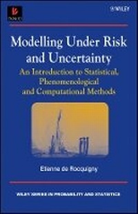 Enlarge image Cover: Modelling Under Risk and Uncertainty - An Introduction to Statistical, Phenomenological and Computational Methods - Wiley
