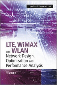 Enlarge image Cover: LTE, WiMAX and WLAN Network Design, Optimization and Performance Analysis - Wiley