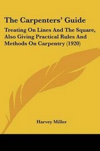 Enlarge image Cover: The Carpenters' Guide - Kessinger Publishing