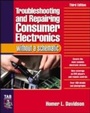 Cover: Troubleshooting & Repairing Consumer Electronics Without a Schematic - McGraw-Hill Education