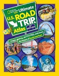 Abbildung von: National Geographic Kids Ultimate U.S. Road Trip Atlas, 2nd Edition - National Geographic Kids
