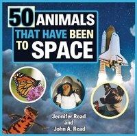 Enlarge image Cover: 50 Animals That Have Been to Space - Formac Publishing Company Limited