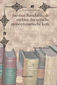 Abbildung von: Jacobus Baradaeues, de stichter der syrische monophysietische kerk - Gorgias Press