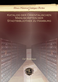 Abbildung von: Katalog der Orientalischen Manuscripten der Stadtbibliothek zu Hamburg - Gorgias Press