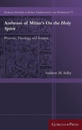 Cover: Ambrose of Milan's On the Holy Spirit - Gorgias Press