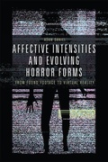Cover: Affective Intensities and Evolving Horror Forms - Edinburgh University Press