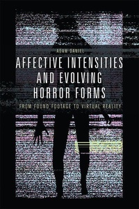 Abbildung von: Affective Intensities and Evolving Horror Forms - Edinburgh University Press