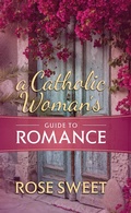 Cover: Catholic Woman's Guide to Romance - TAN Books