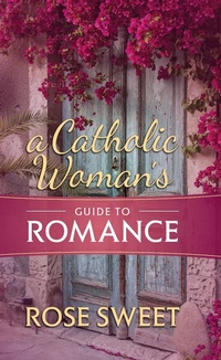 Enlarge image Cover: Catholic Woman's Guide to Romance - TAN Books