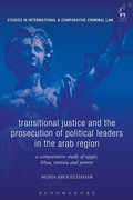 Cover: Transitional Justice and the Prosecution of Political Leaders in the Arab Region - Hart Publishing