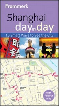 Abbildung von: Frommer's Shanghai Day By Day - Wiley