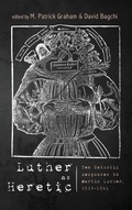 Cover: Luther as Heretic - Wipf & Stock Publishers
